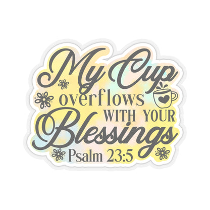 My Cup Overflows Kiss-Cut Stickers