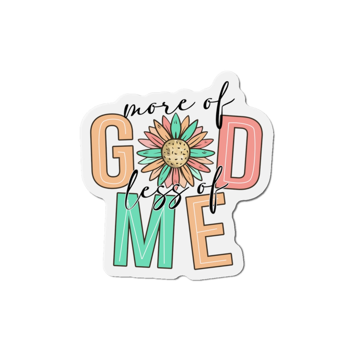 More Of God Less Of Me Die-Cut Magnets