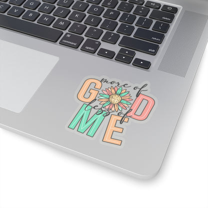 More Of God Less Of Me Kiss-Cut Stickers