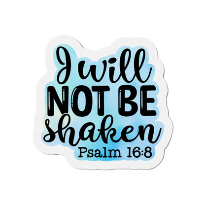 I Will Not Be Shaken Die-Cut Magnets