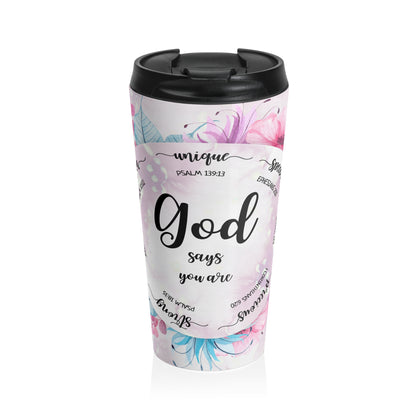 God Says You Are...15oz Stainless Steel Travel Mug