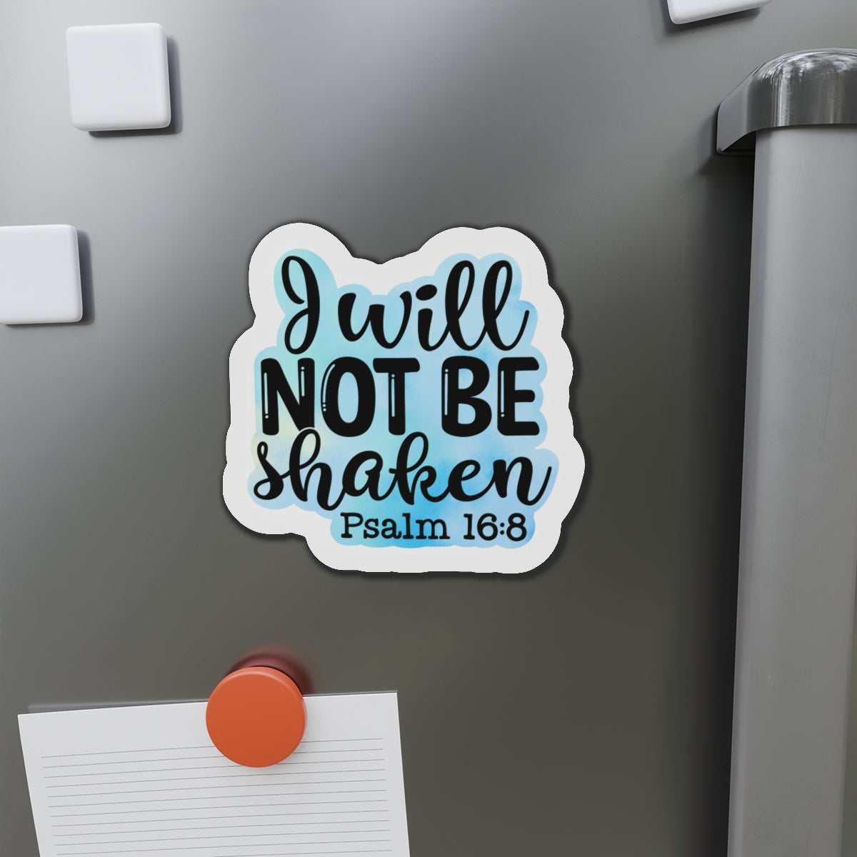 I Will Not Be Shaken Die-Cut Magnets