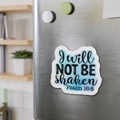 I Will Not Be Shaken Die-Cut Magnets