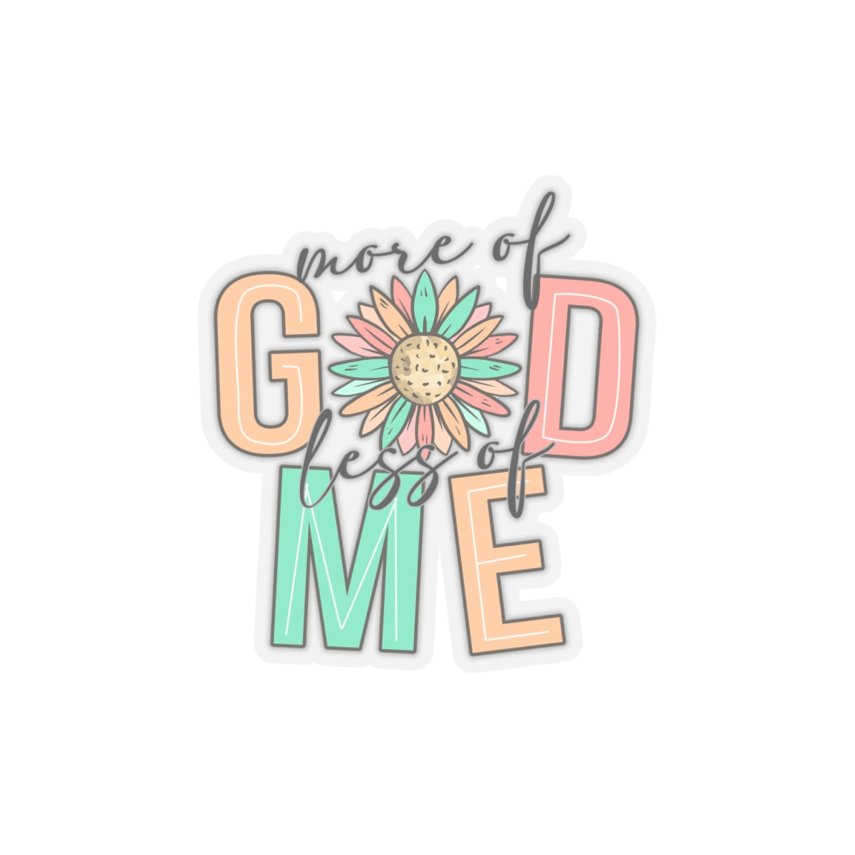 More Of God Less Of Me Kiss-Cut Stickers